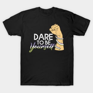 Dare To be Youself awareness Genderqueer Pride LGBT T-Shirt